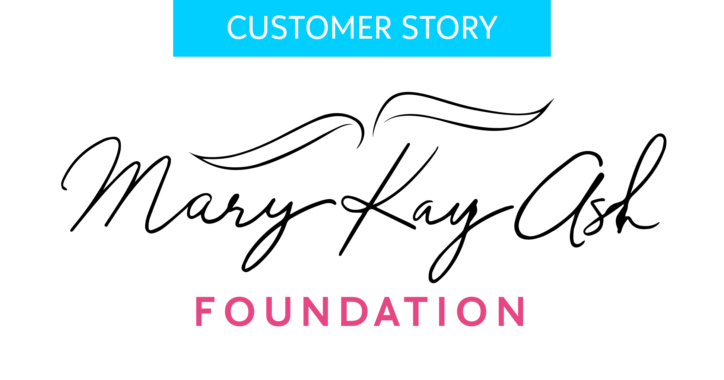 Mary Kay Ash Foundation customer story