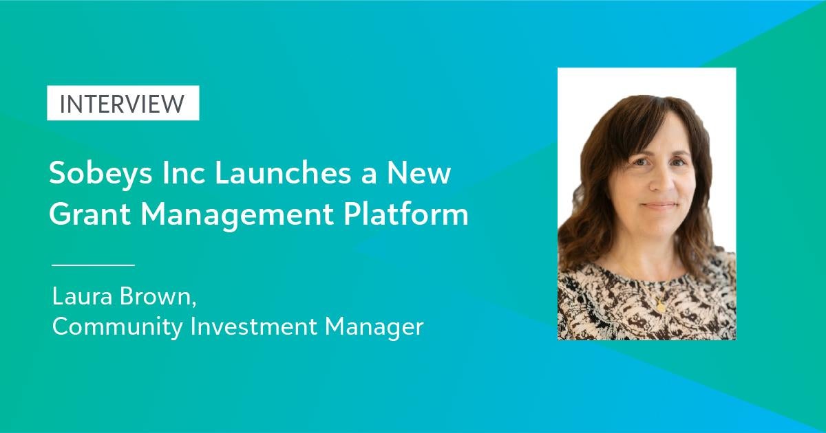 Sobeys Inc launches a new grant management platform Laura Brown interview banner